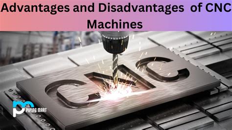 cnc machining advantages|disadvantages of cnc machines.